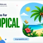 synonyms for tropical